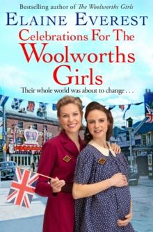 Celebrations for the Woolworths Girls : A bestselling, heartwarming story about friendship and hope