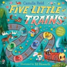 Five Little Trains : A Nursery Rhyme Counting Book for Toddlers