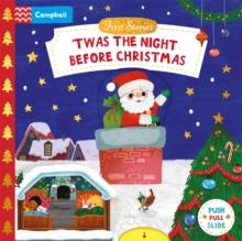 'Twas the Night Before Christmas : A Push, Pull and Slide book - the perfect Christmas gift for toddlers!