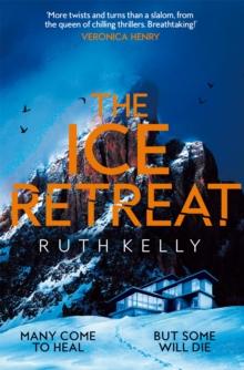 The Ice Retreat : A Spine-Tingling Winter Thriller That Will Have You Gripped Until the Final Page