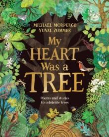 My Heart Was a Tree : Poems and stories to celebrate trees