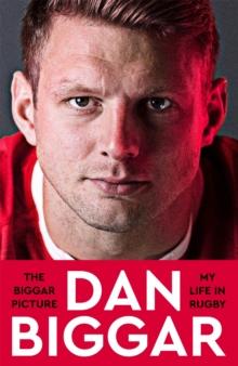 The Biggar Picture : My Life in Rugby