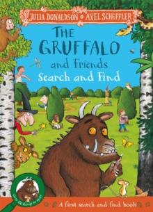 The Gruffalo and Friends Search and Find : With 17 super scenes and over 120 things to spot!