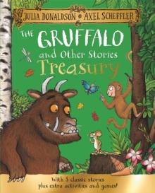 The Gruffalo and Other Stories Treasury : With 3 classic stories plus extra activities and games!