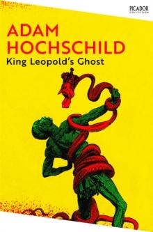 King Leopold's Ghost : A Story of Greed, Terror and Heroism in Colonial Africa