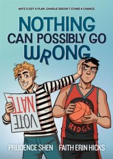 Nothing Can Possibly Go Wrong : A Funny YA Graphic Novel about Unlikely friendships, Rivalries and Robots