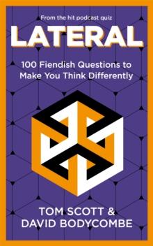 Lateral : 100 Fiendish Questions to Make You Think Differently