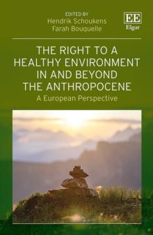 Right to a Healthy Environment in and Beyond the Anthropocene : A European Perspective