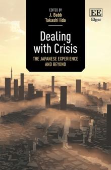 Dealing with Crisis : The Japanese Experience and Beyond