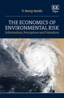 Economics of Environmental Risk : Information, Perception and Valuation