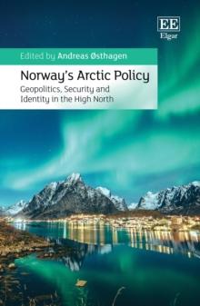 Norway's Arctic Policy : Geopolitics, Security and Identity in the High North