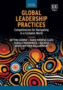 Global Leadership Practices : Competencies for Navigating in a Complex World, Second Edition