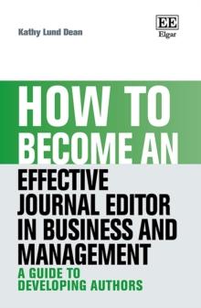 How to Become an Effective Journal Editor in Business and Management : A Guide to Developing Authors