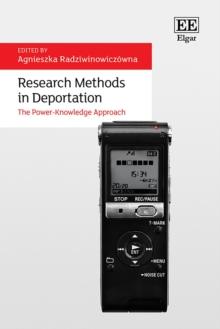 Research Methods in Deportation : The Power-Knowledge Approach