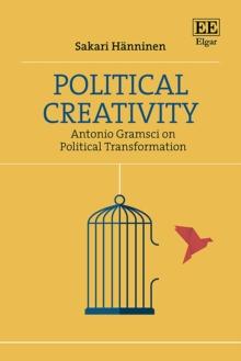 Political Creativity : Antonio Gramsci on Political Transformation