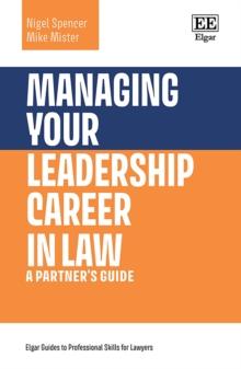 Managing Your Leadership Career in Law : A Partner's Guide