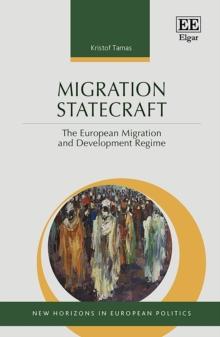 Migration Statecraft : The European Migration and Development Regime