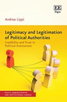 Legitimacy and Legitimation of Political Authorities : Credibility and Trust in Political Institutions