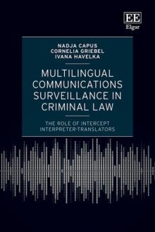 Multilingual Communications Surveillance in Criminal Law : The Role of Intercept Interpreter-translators