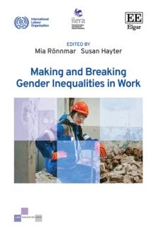 Making and Breaking Gender Inequalities in Work