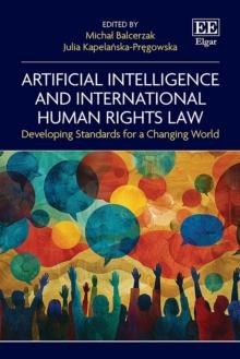 Artificial Intelligence and International Human Rights Law : Developing Standards for a Changing World