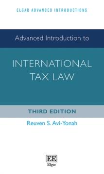 Advanced Introduction to International Tax Law : Third Edition