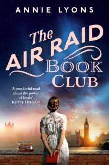 The Air Raid Book Club : The most uplifting, heartwarming story of war, friendship and the love of books