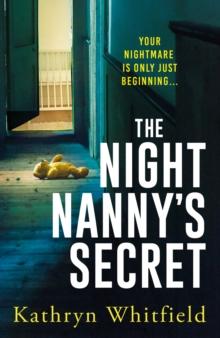 The Night Nanny's Secret : A twisting and addictive psychological suspense