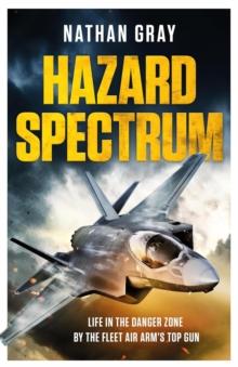 Hazard Spectrum : Life in The Danger Zone by the Fleet Air Arms Top Gun