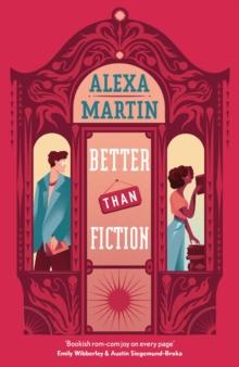 Better Than Fiction : The perfect bookish, opposites-attract rom-com to curl up with!