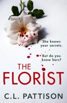 The Florist : An absolutely addictive psychological thriller with a jaw-dropping twist