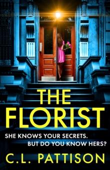 The Florist : An absolutely addictive psychological thriller with a jaw-dropping twist