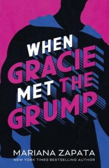 When Gracie Met The Grump : From the author of the sensational TikTok hit, FROM LUKOV WITH LOVE, and the queen of the slow-burn romance!