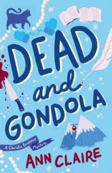 Dead and Gondola : Cosy up with this gripping and unputdownable cozy mystery!