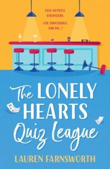 The Lonely Hearts' Quiz League : Perfect for summer reading, the uplifting, feel-good book EVERYONE is talking about