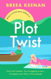 Plot Twist : an unmissable friends-to-lovers romcom for fans of Emily Henry!