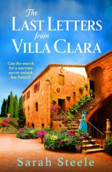 The Last Letters from Villa Clara : A moving and sweeping story of love, betrayal and sacrifice