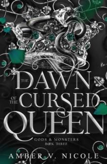 The Dawn of the Cursed Queen : The latest sizzling, dark romantasy book in the Gods & Monsters series!