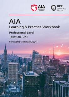 AIA - 6 Taxation (UK) : Learning and Practice Workbook