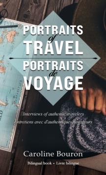 Portraits of Travel : Interviews of Authentic Travelers