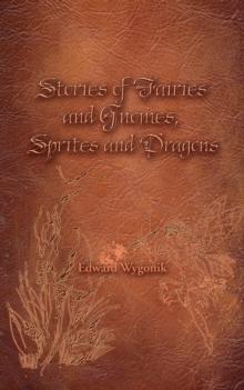 Stories of Fairies and Gnomes, Sprites and Dragons