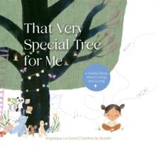 That Very Special Tree for Me : A Helpful Book About Losing and Loving