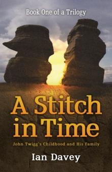 Book One of a Trilogy - A Stitch in Time