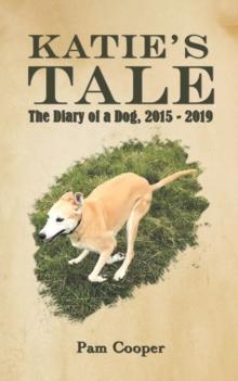 Katie's Tale : The Diary of a Dog, 2015 - 2019