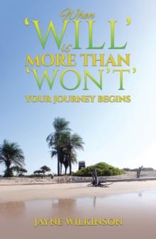 When 'Will' is More Than 'Won't' - Your Journey Begins