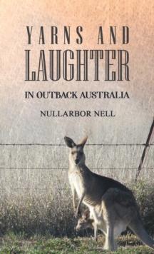 Yarns and Laughter : In Outback Australia