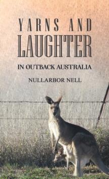 Yarns and Laughter : In Outback Australia