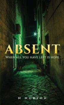 Absent : When all you have left is hope