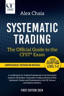 Systematic Trading - The Official Guide to the CFST (R) Exam