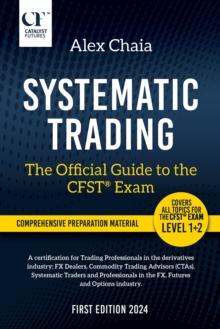 Systematic Trading - The Official Guide to the CFST(R) Exam